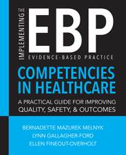 Implementing the Evidence-Based Practice (EBP) Competencies in Healthcare Implementing the Evidence-Based Practice (EBP) Competencies in Healthcare